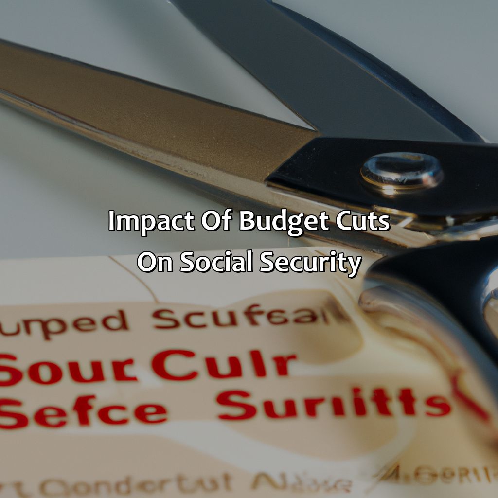 Impact of Budget Cuts on Social Security-how will budget cuts affect social security?, 