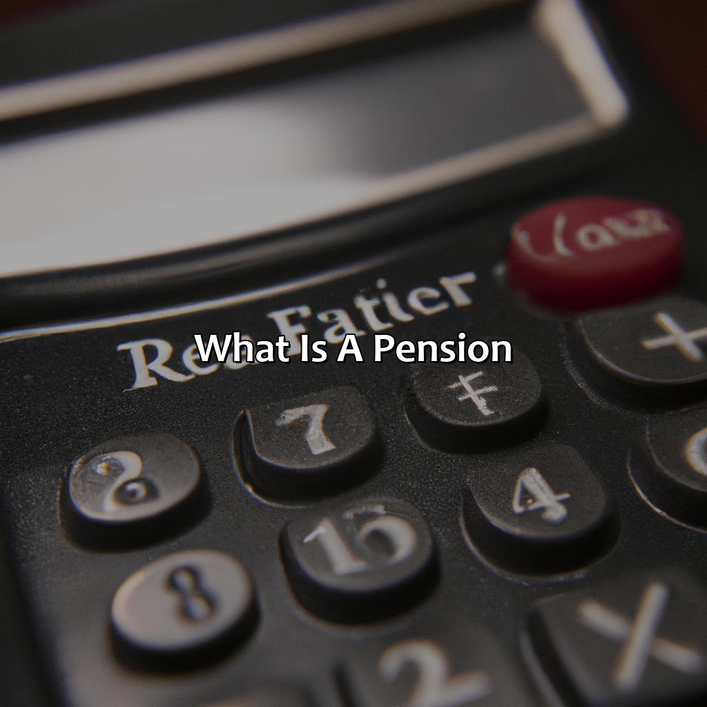 What is a pension?-what age can you get your pension?, 