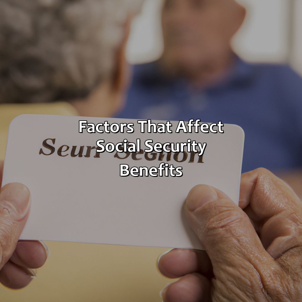 Factors That Affect Social Security Benefits-what age do u get social security?, 