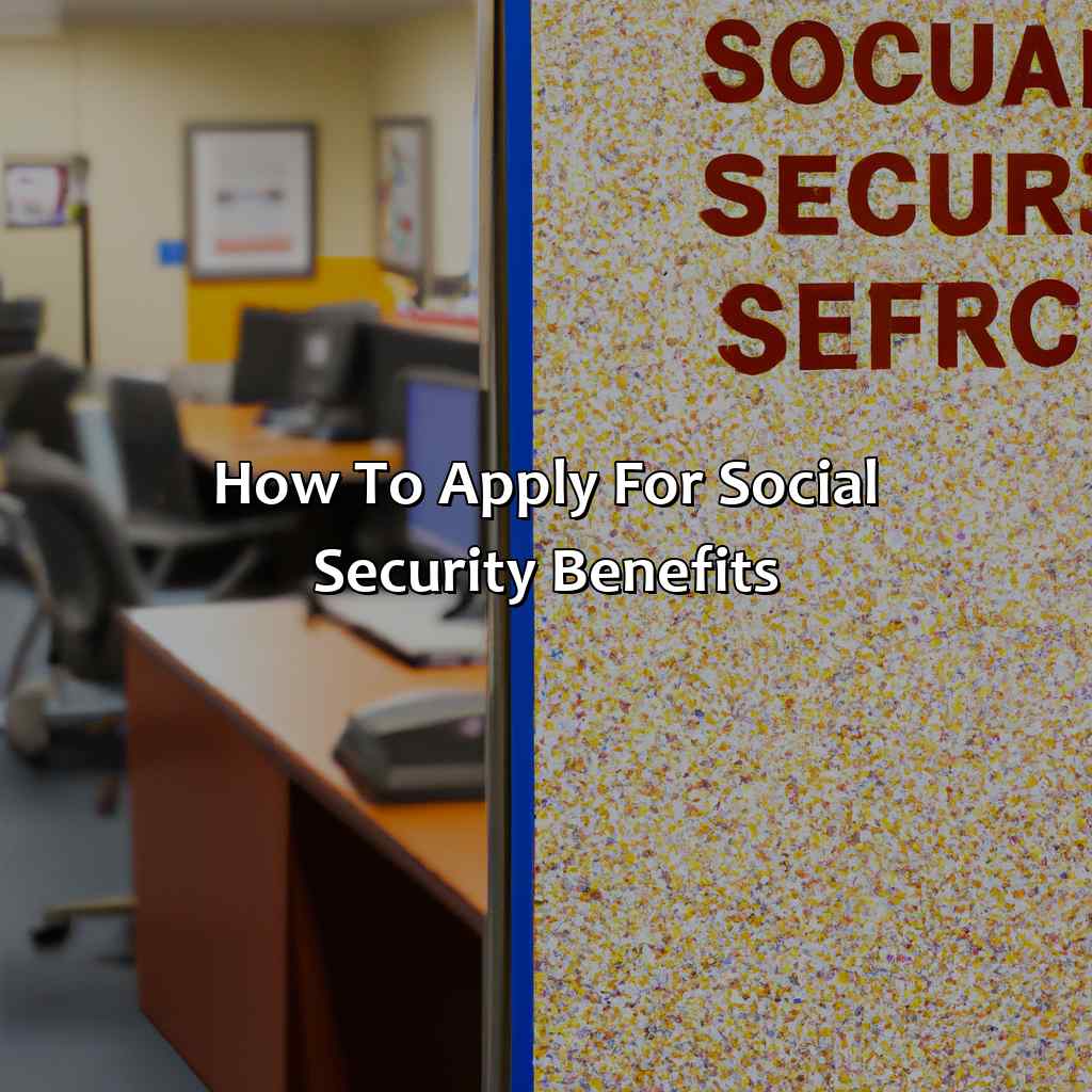 How to Apply for Social Security Benefits-what age do u get social security?, 