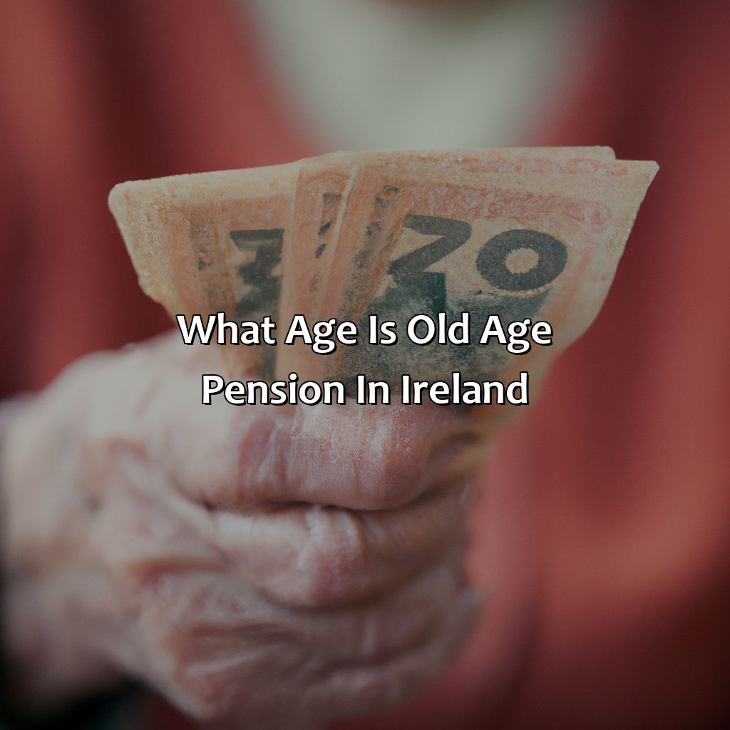 What Age Is Old Age Pension In Ireland?