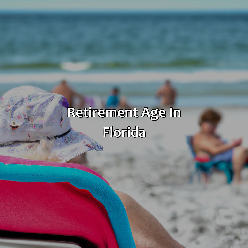 Retirement age in Florida-what age is retirement in florida?, 