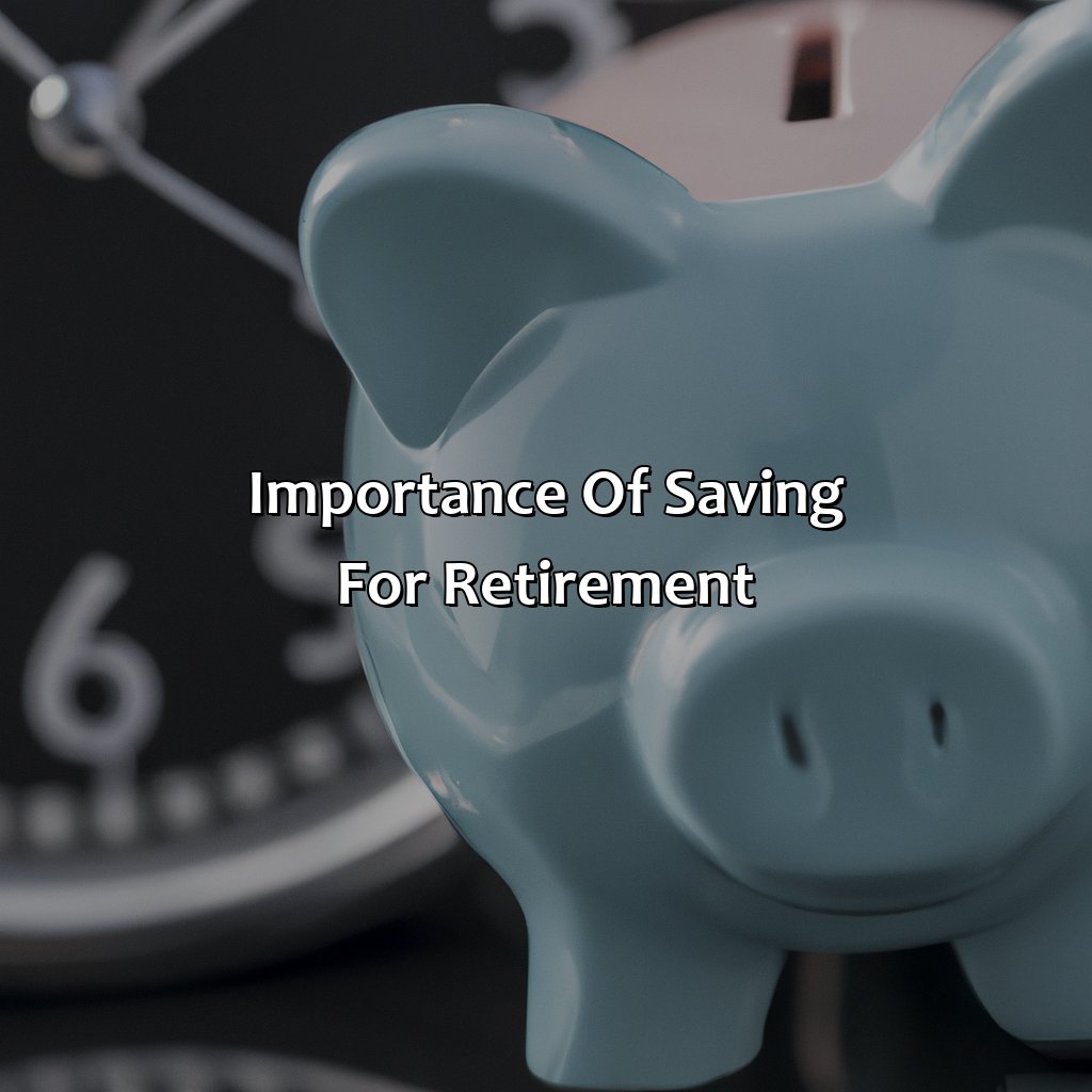 Importance of saving for retirement-what age should you start saving for retirement?, 