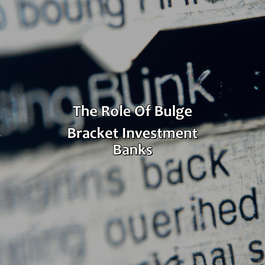 The Role of Bulge Bracket Investment Banks-what are bulge bracket investment banks?, 