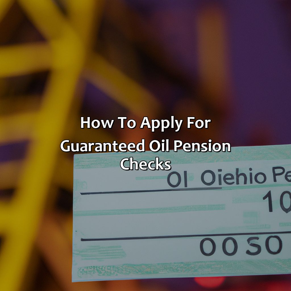 How to Apply for Guaranteed Oil Pension Checks-what are guaranteed oil pension checks?, 