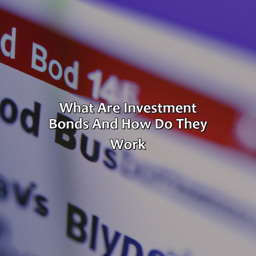 What Are Investment Bonds And How Do They Work?