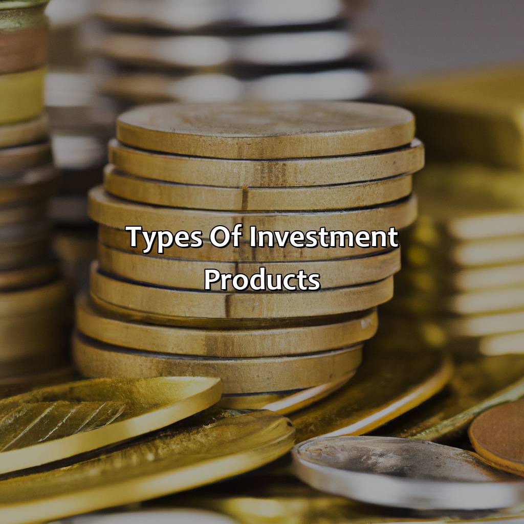 Types of Investment Products-what are investment products?, 