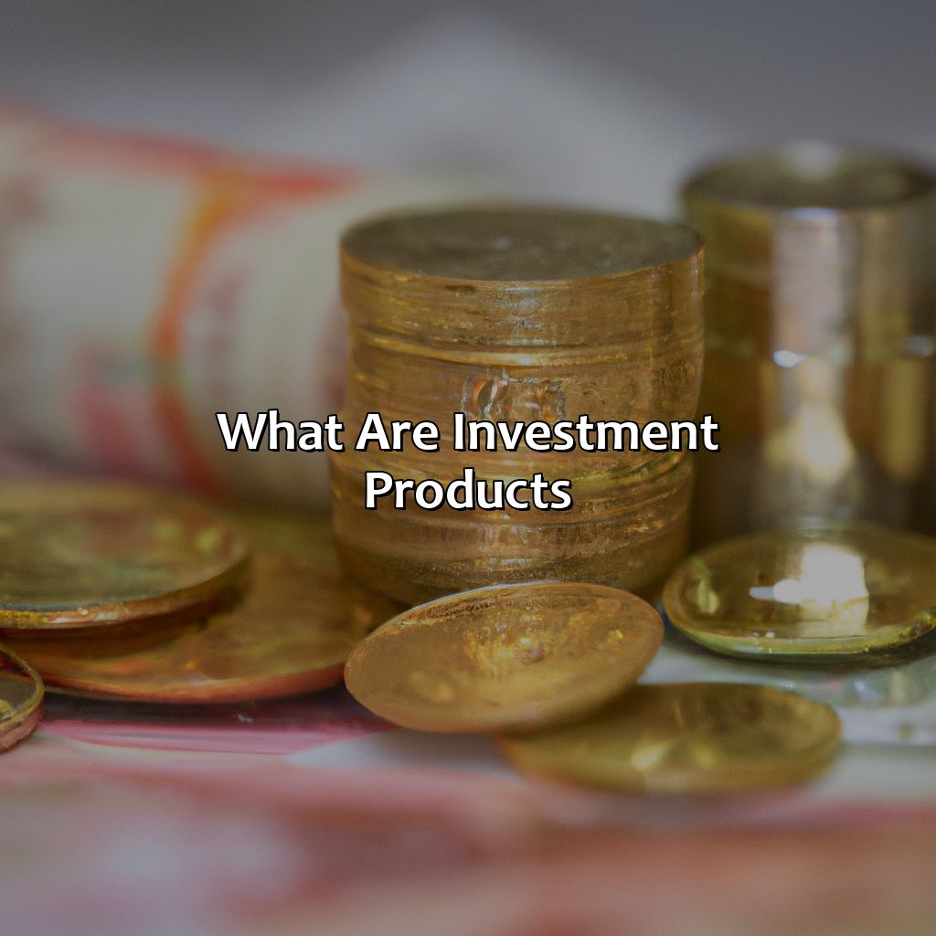 What Are Investment Products?