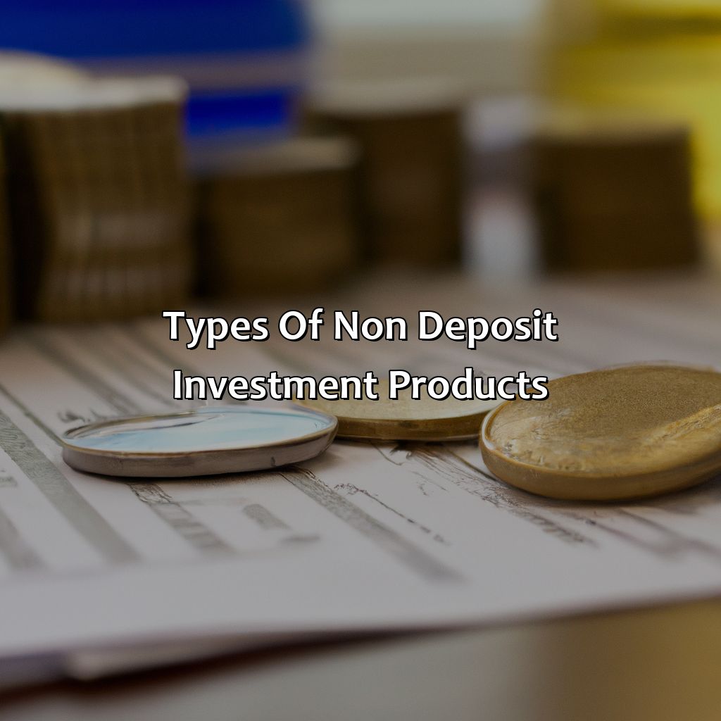 Types of Non Deposit Investment Products-what are non deposit investment products?, 