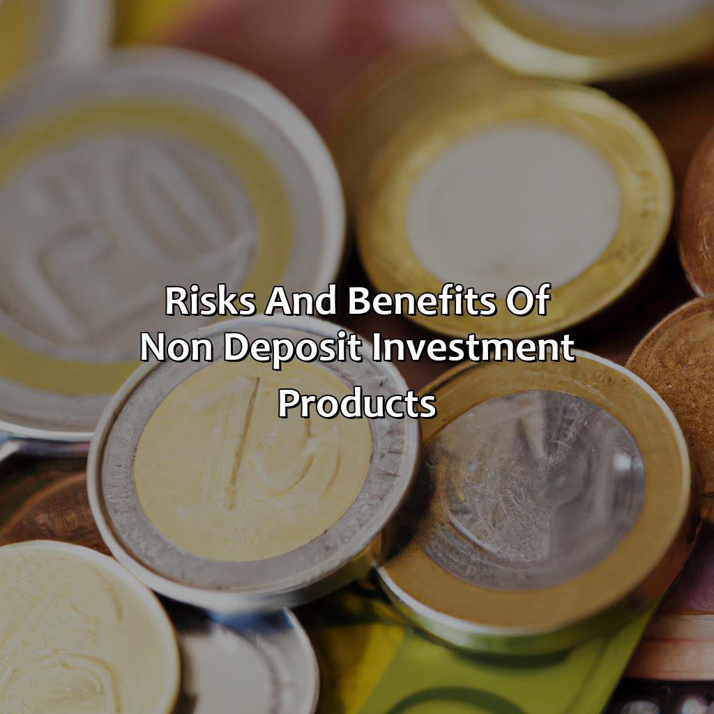 Risks and Benefits of Non Deposit Investment Products-what are non deposit investment products?, 