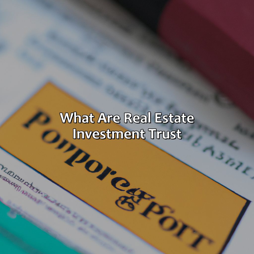 What Are Real Estate Investment Trust?