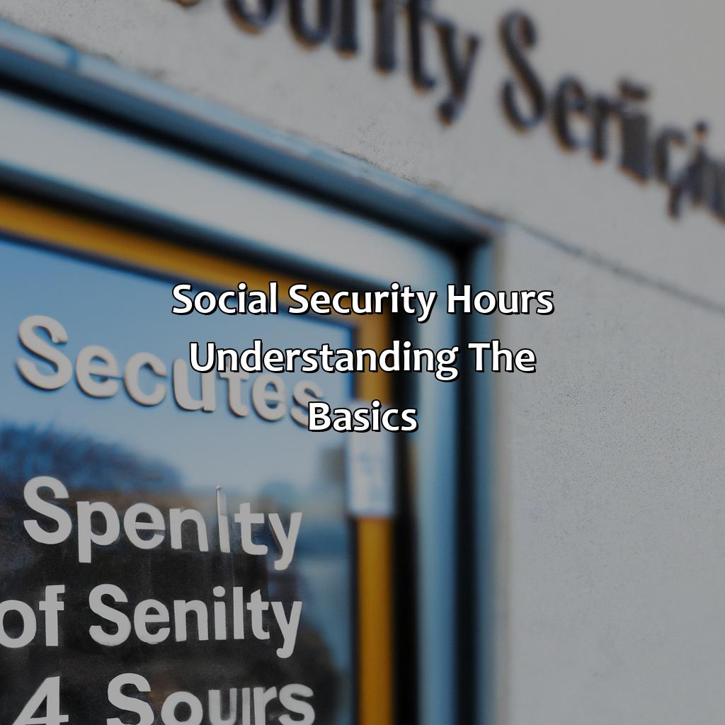 Social Security Hours - Understanding the Basics-what are social security hours?, 