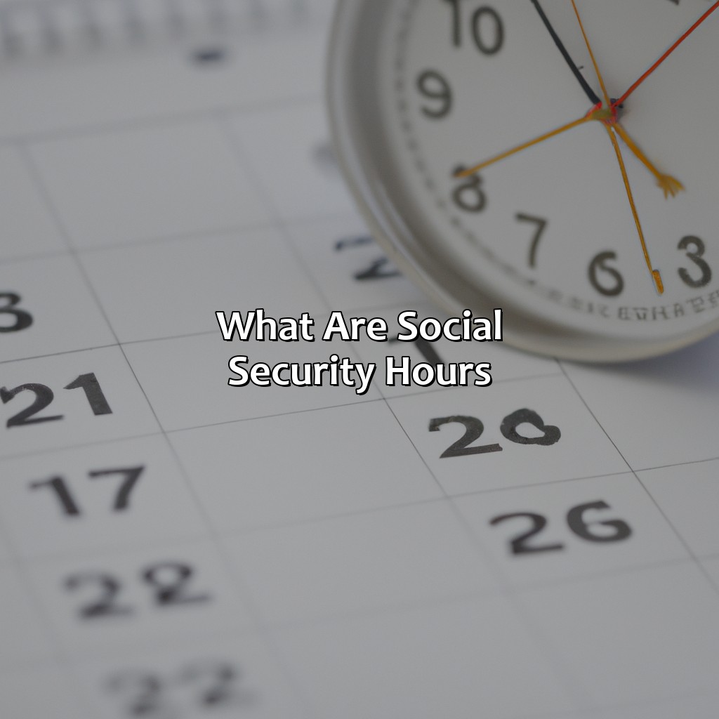 What Are Social Security Hours?