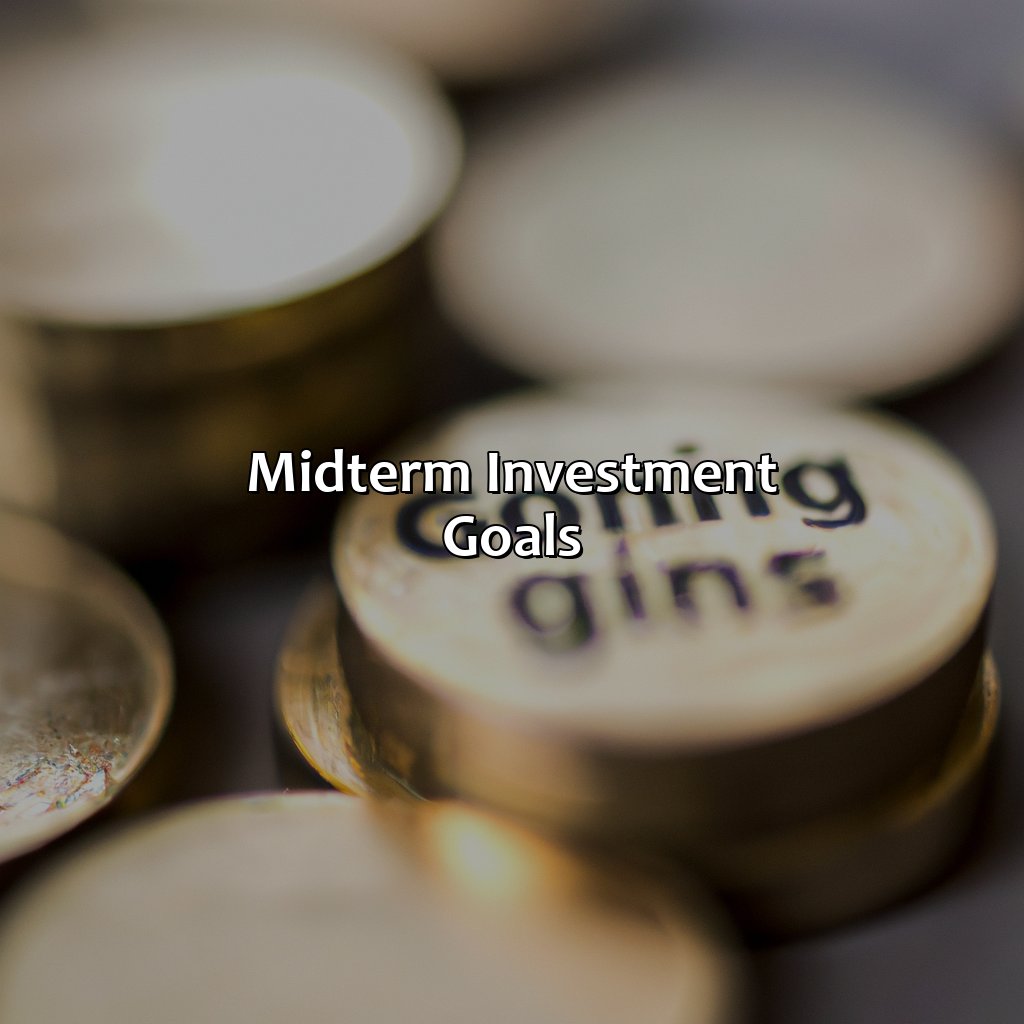 Mid-Term Investment Goals-what are some investment goals?, 