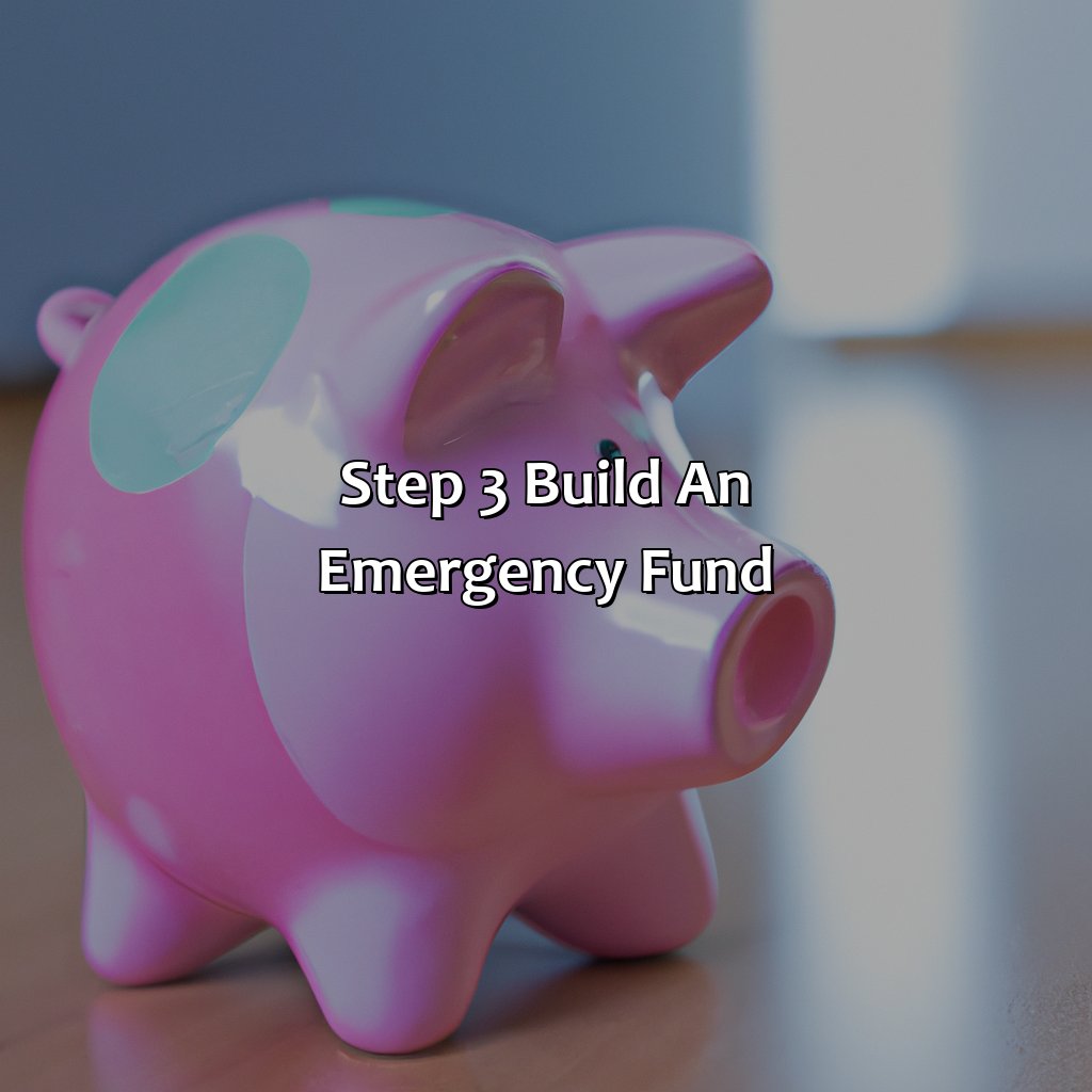 Step 3: Build an Emergency Fund-what are the 7 steps to financial freedom?, 