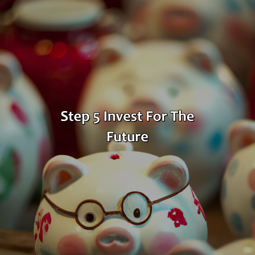 Step 5: Invest for the Future-what are the 7 steps to financial freedom?, 