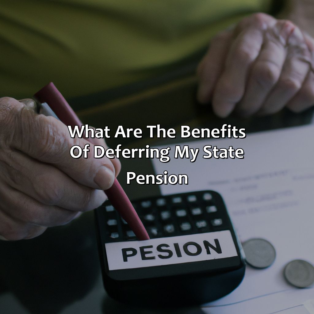 What Are The Benefits Of Deferring My State Pension?