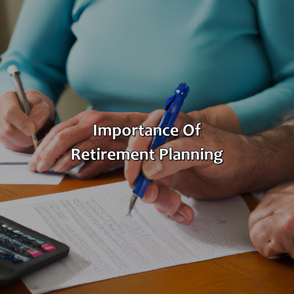 Importance of Retirement Planning-what are the benefits of thinking about retirement expenses now?, 