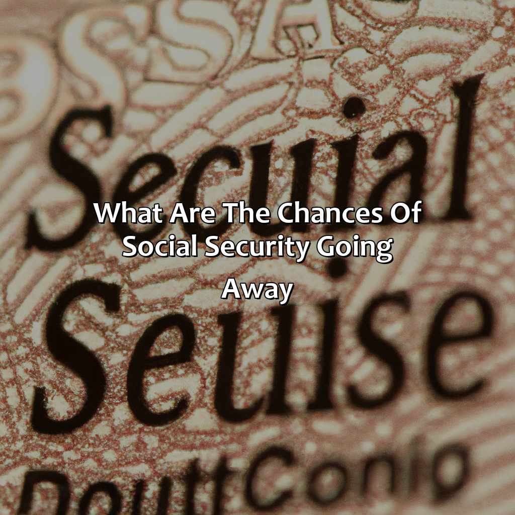 What Are The Chances Of Social Security Going Away?