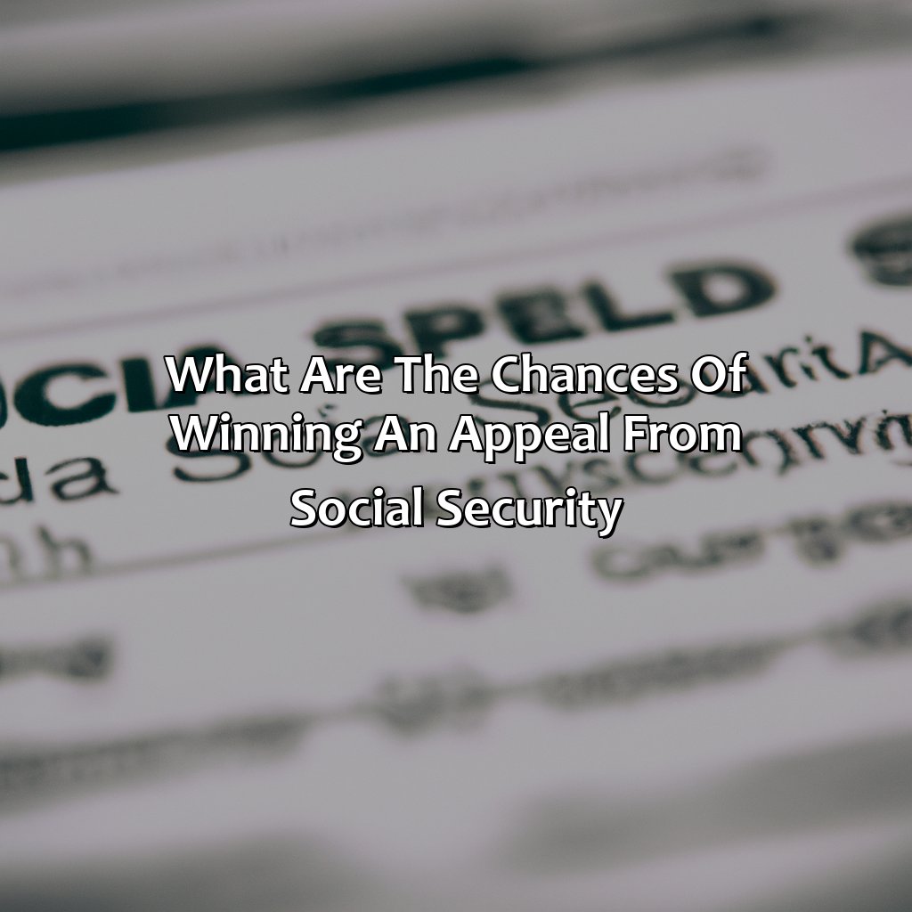 What Are The Chances Of Winning An Appeal From Social Security?