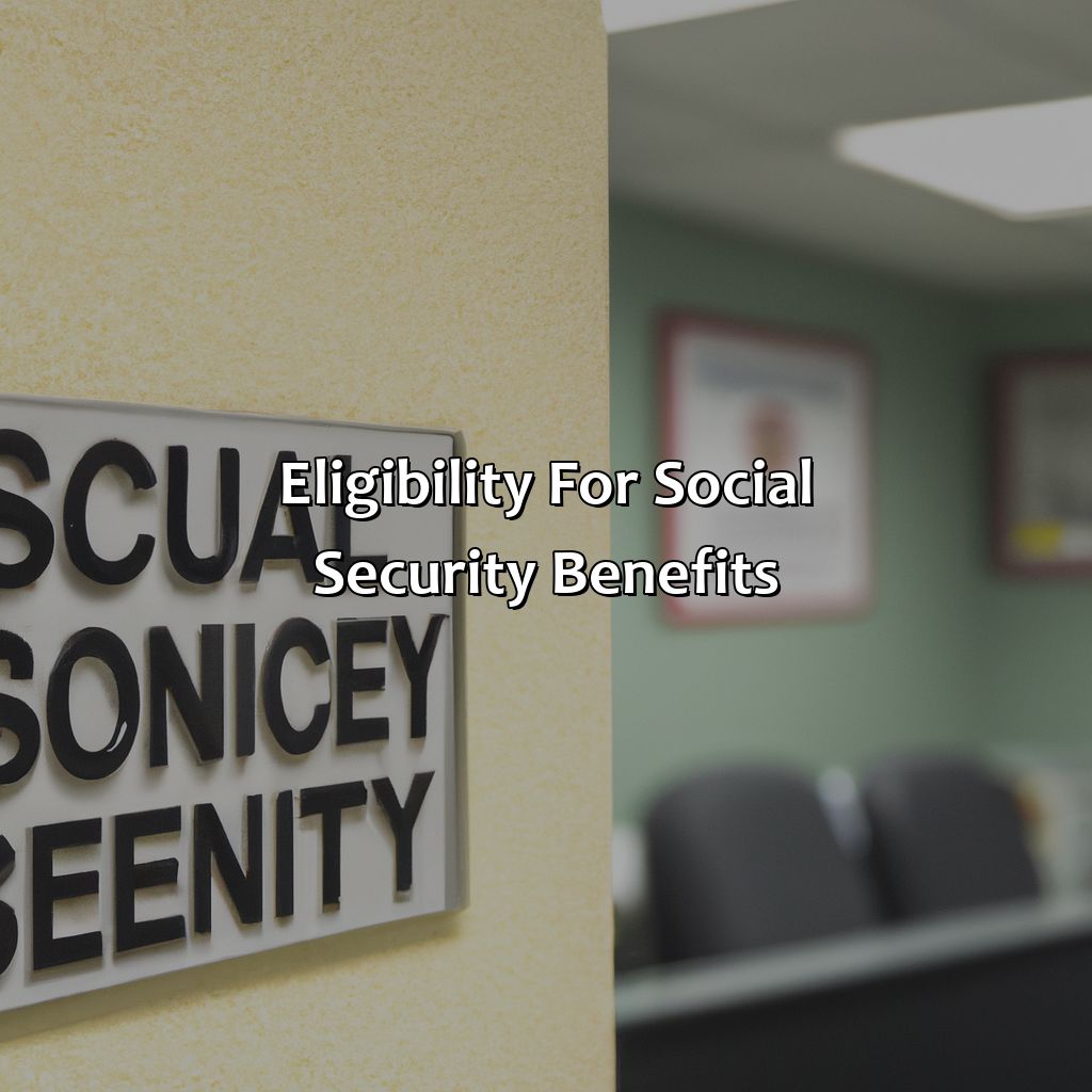 Eligibility for Social Security Benefits-what are the changes to social security?, 