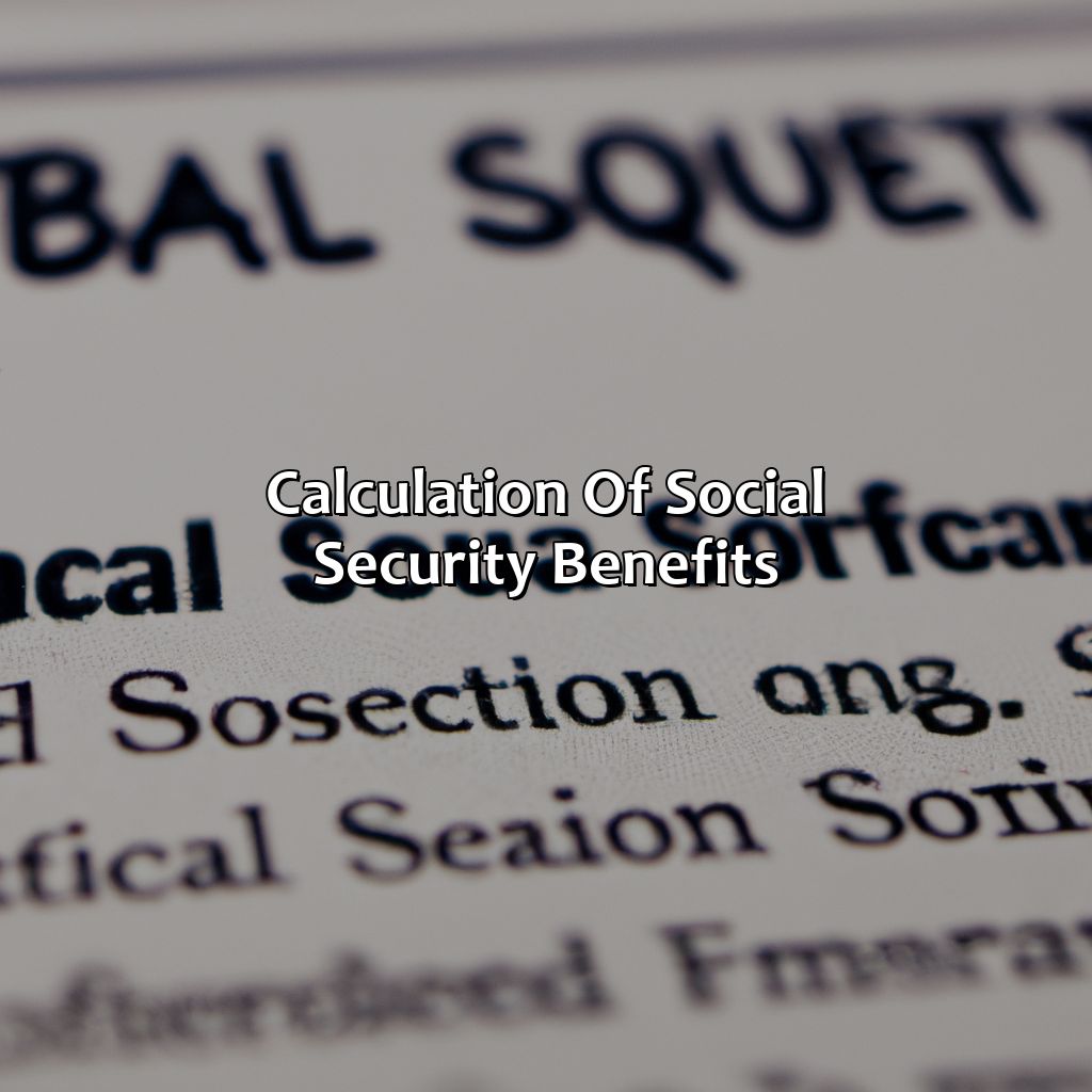 Calculation of Social Security benefits-what are the current social security guidelines for receiving benefits?, 