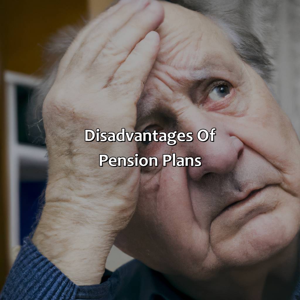 Disadvantages of Pension Plans-what are the disadvantages of a pension plan?, 