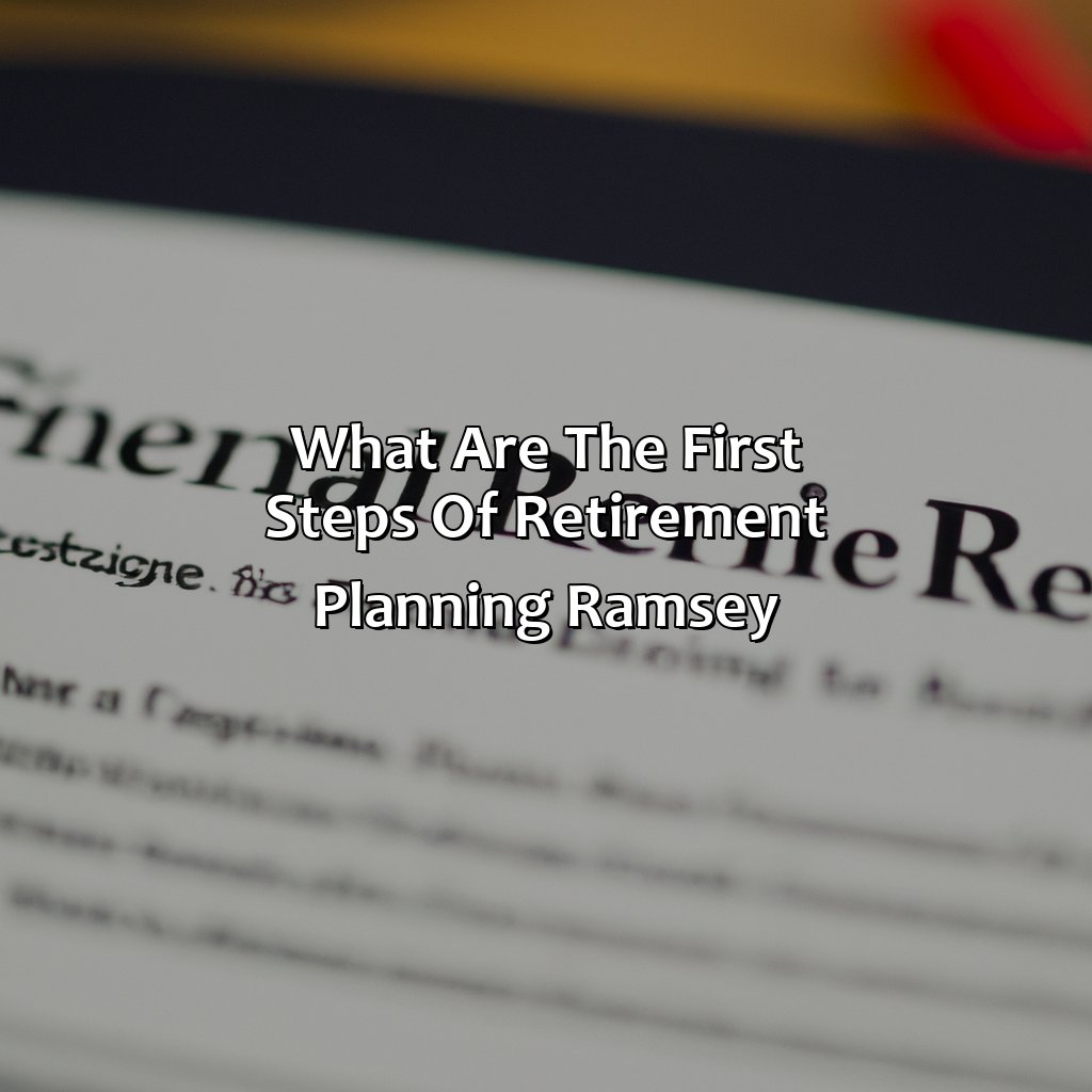 What Are The First Steps Of Retirement Planning Ramsey?