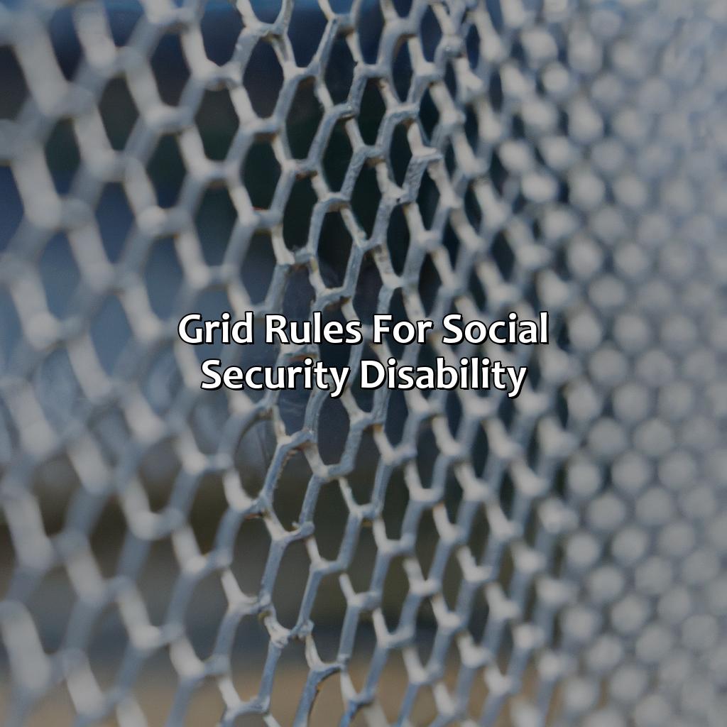 Grid Rules for Social Security Disability-what are the grid rules for social security disability?, 