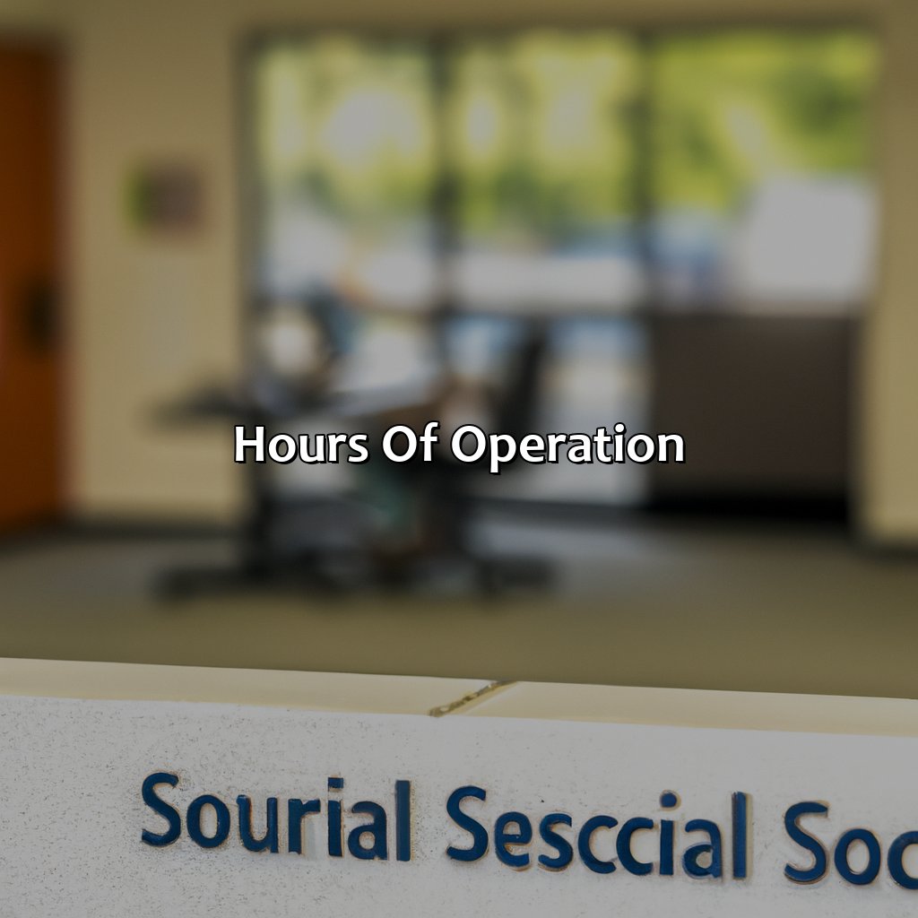 Hours of Operation-what are the hours for the social security office in valdosta ga?, 