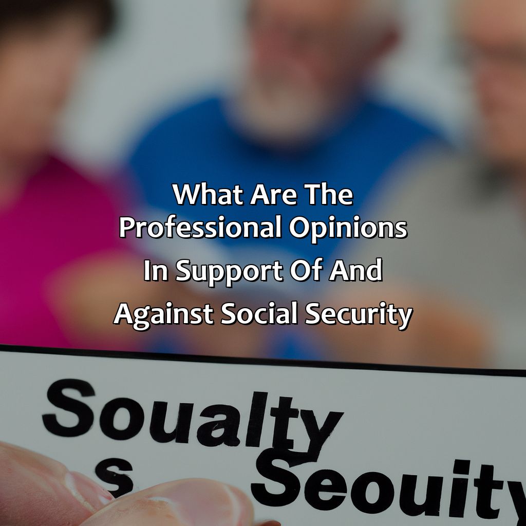 What Are The Professional Opinions In Support Of And Against Social Security?