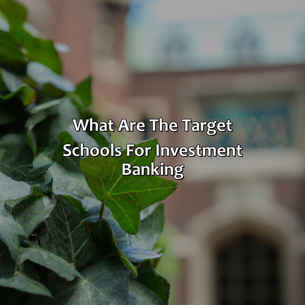 What Are The Target Schools For Investment Banking?