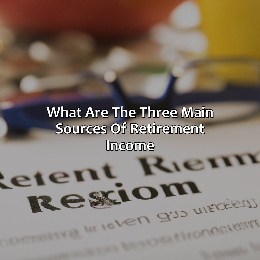 What Are The Three Main Sources Of Retirement Income?