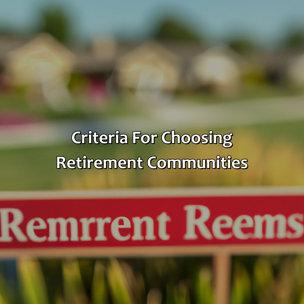 Criteria for Choosing Retirement Communities-what are the top 10 retirement communities in the united states?, 