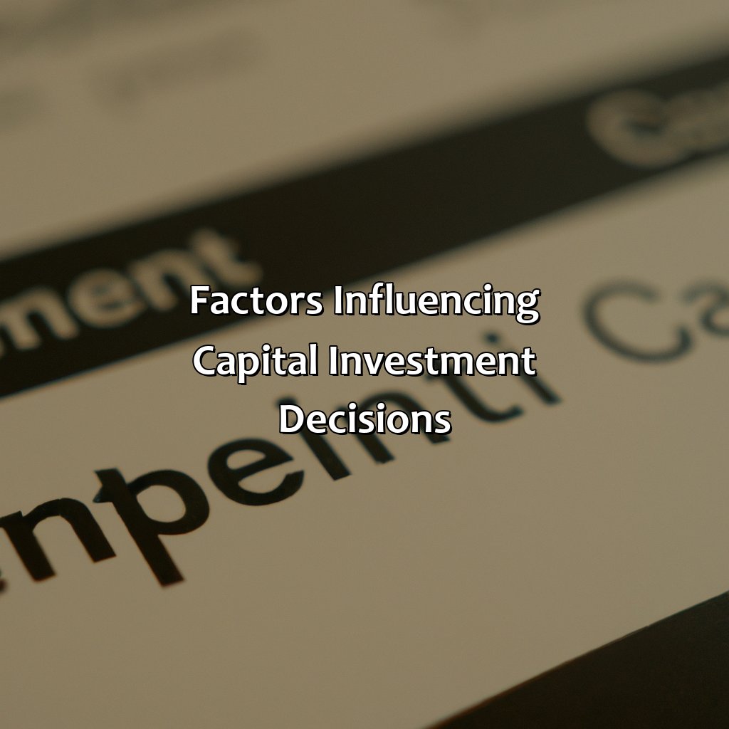 Factors Influencing Capital Investment Decisions-what are three capital investment decisions?, 