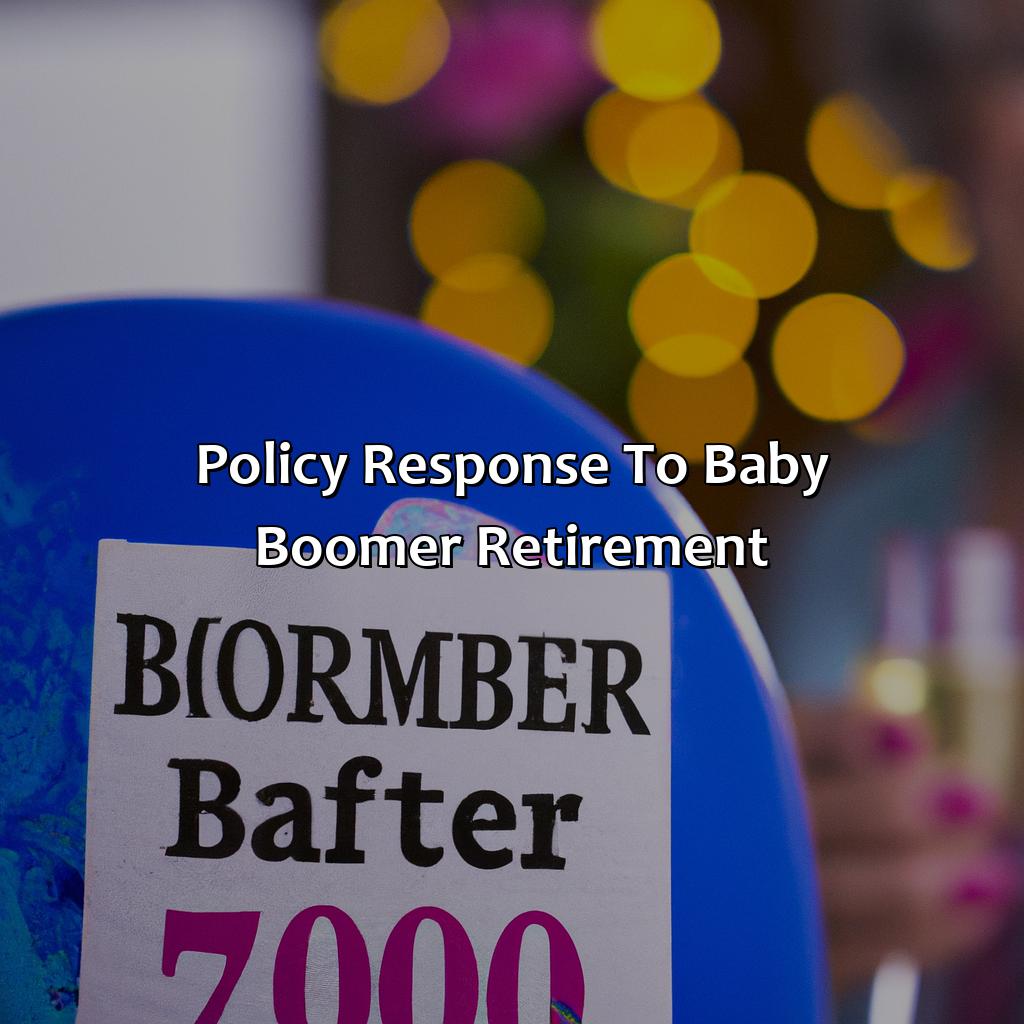 Policy Response to Baby Boomer Retirement-what baby boomers retirement means for the economy?, 