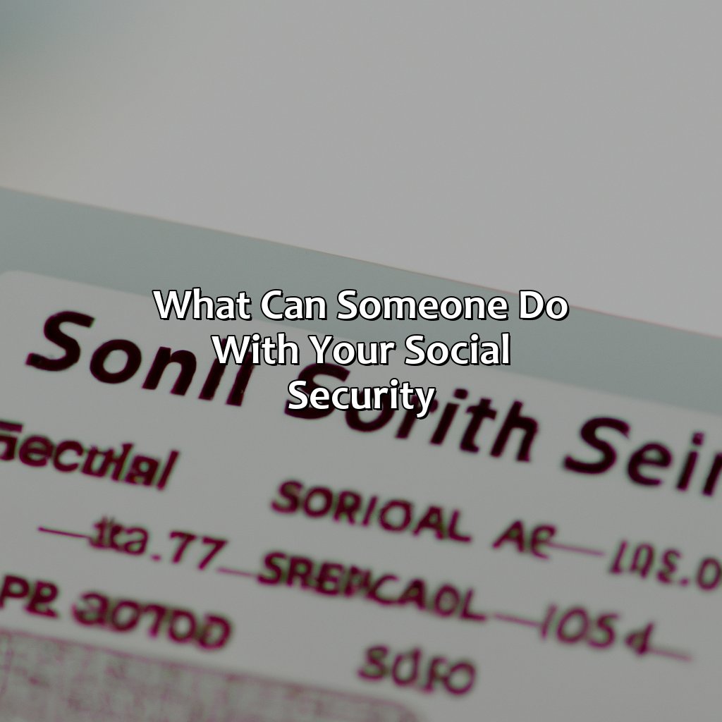 What Can Someone Do With Your Social Security?