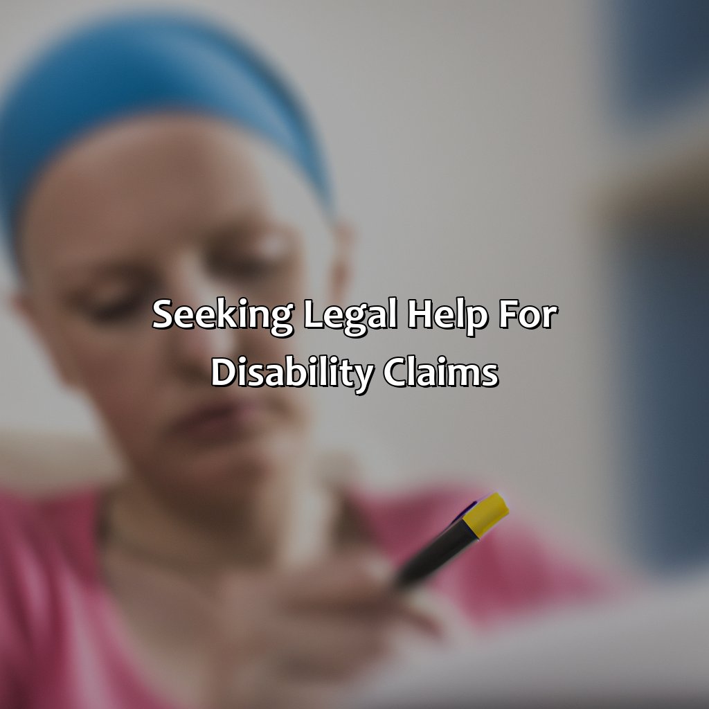 Seeking Legal Help for Disability Claims-what cancers qualify for social security disability?, 