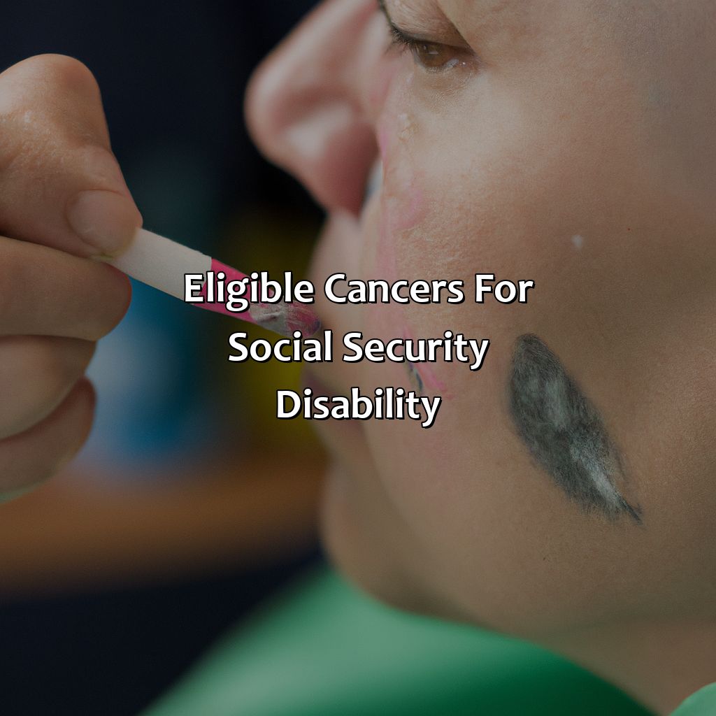 Eligible Cancers for Social Security Disability-what cancers qualify for social security disability?, 