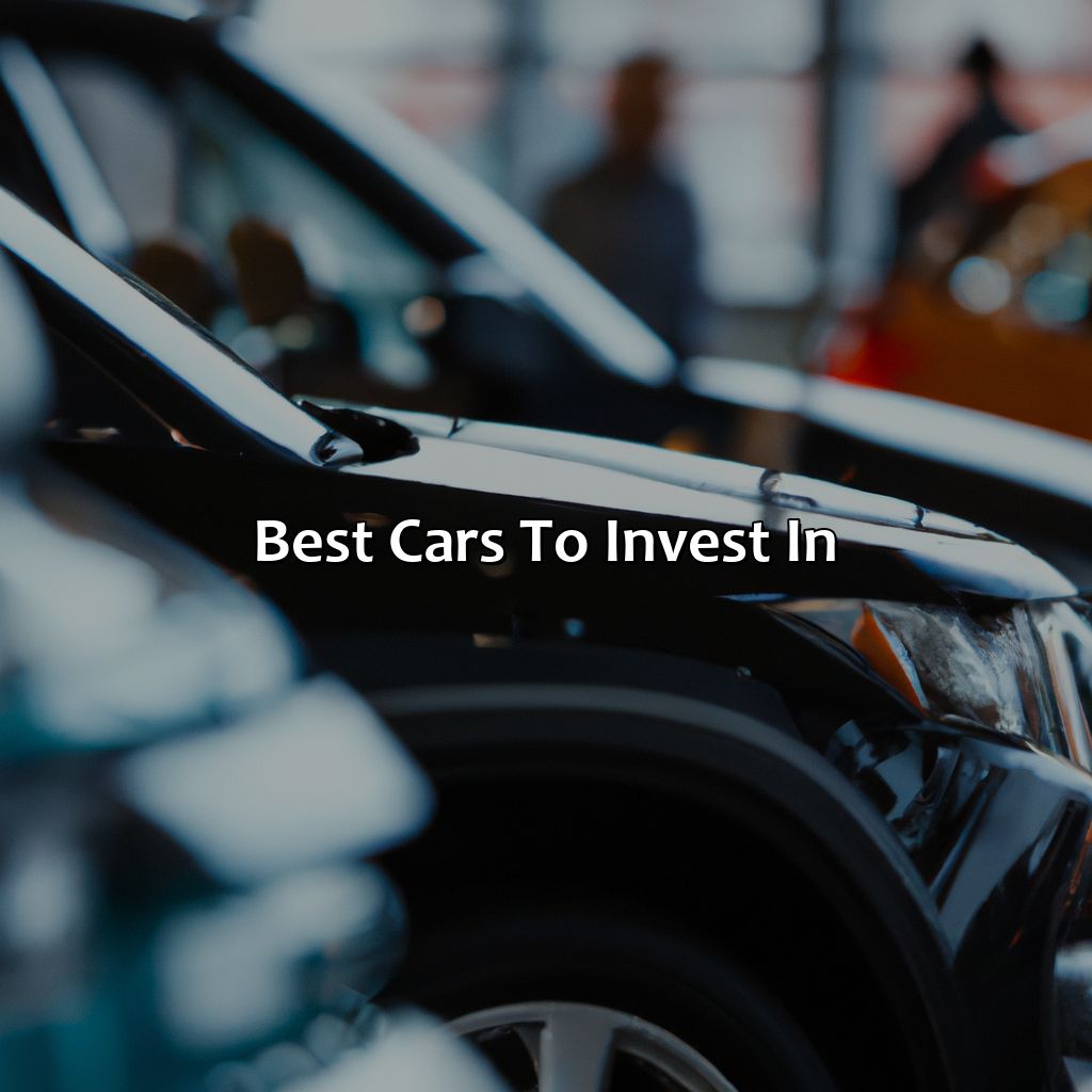 Best cars to invest in-what car is a good investment?, 