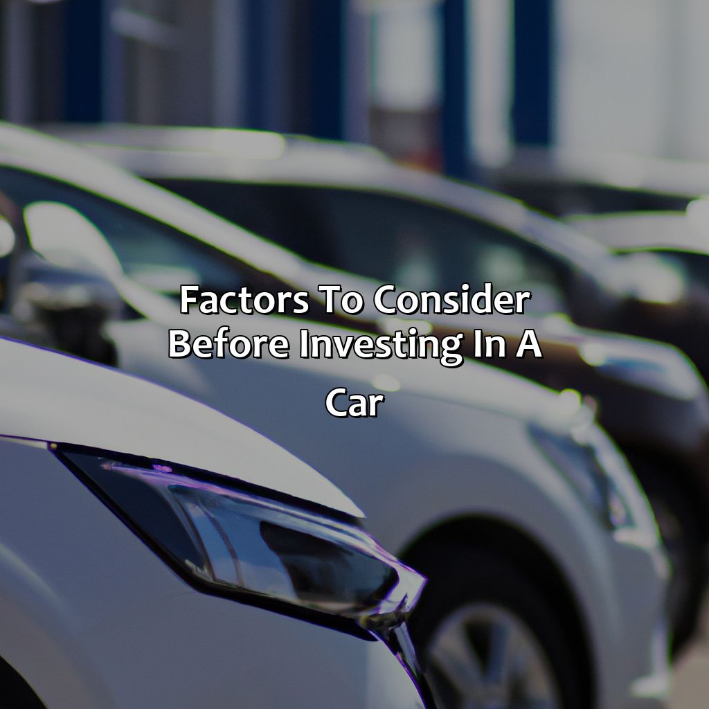 Factors to consider before investing in a car-what car is a good investment?, 