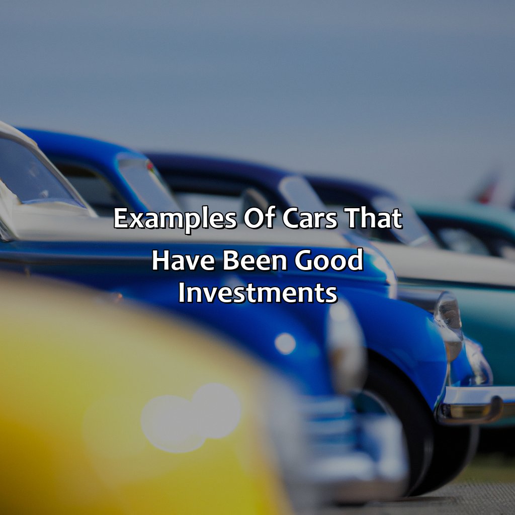 Examples of cars that have been good investments-what car is the best investment?, 