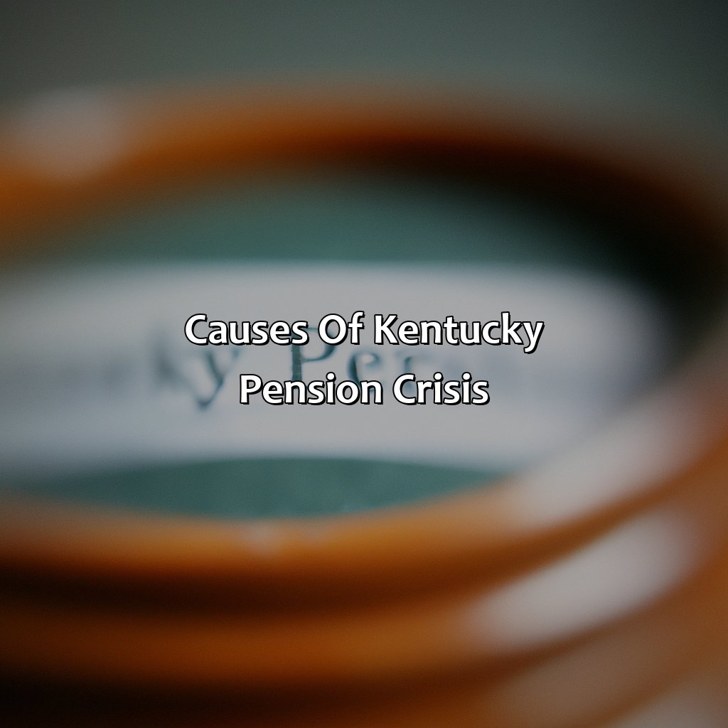 Causes of Kentucky pension crisis-what caused the kentucky pension crisis?, 