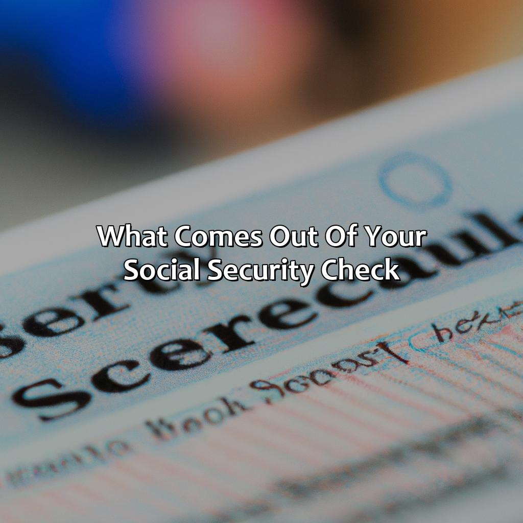What Comes Out Of Your Social Security Check?