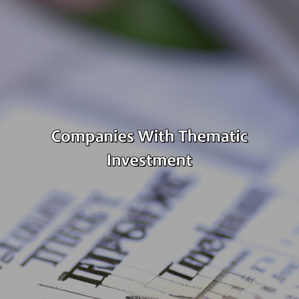 Companies with Thematic Investment-what companys have thematic investment?, 