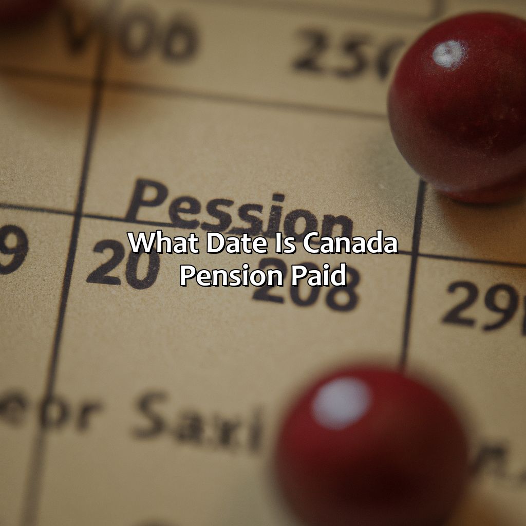 What Date Is Canada Pension Paid?