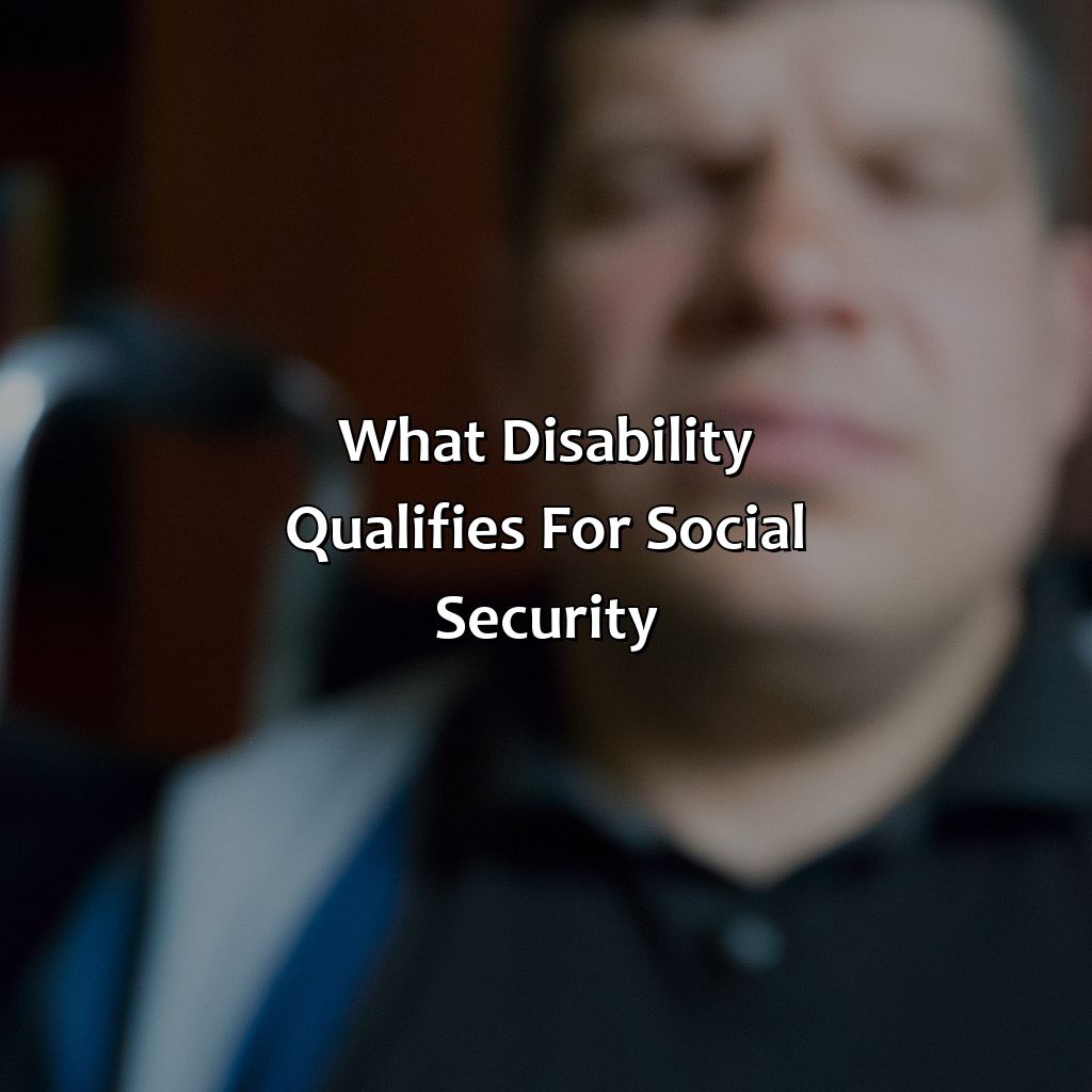 What Disability Qualifies For Social Security?