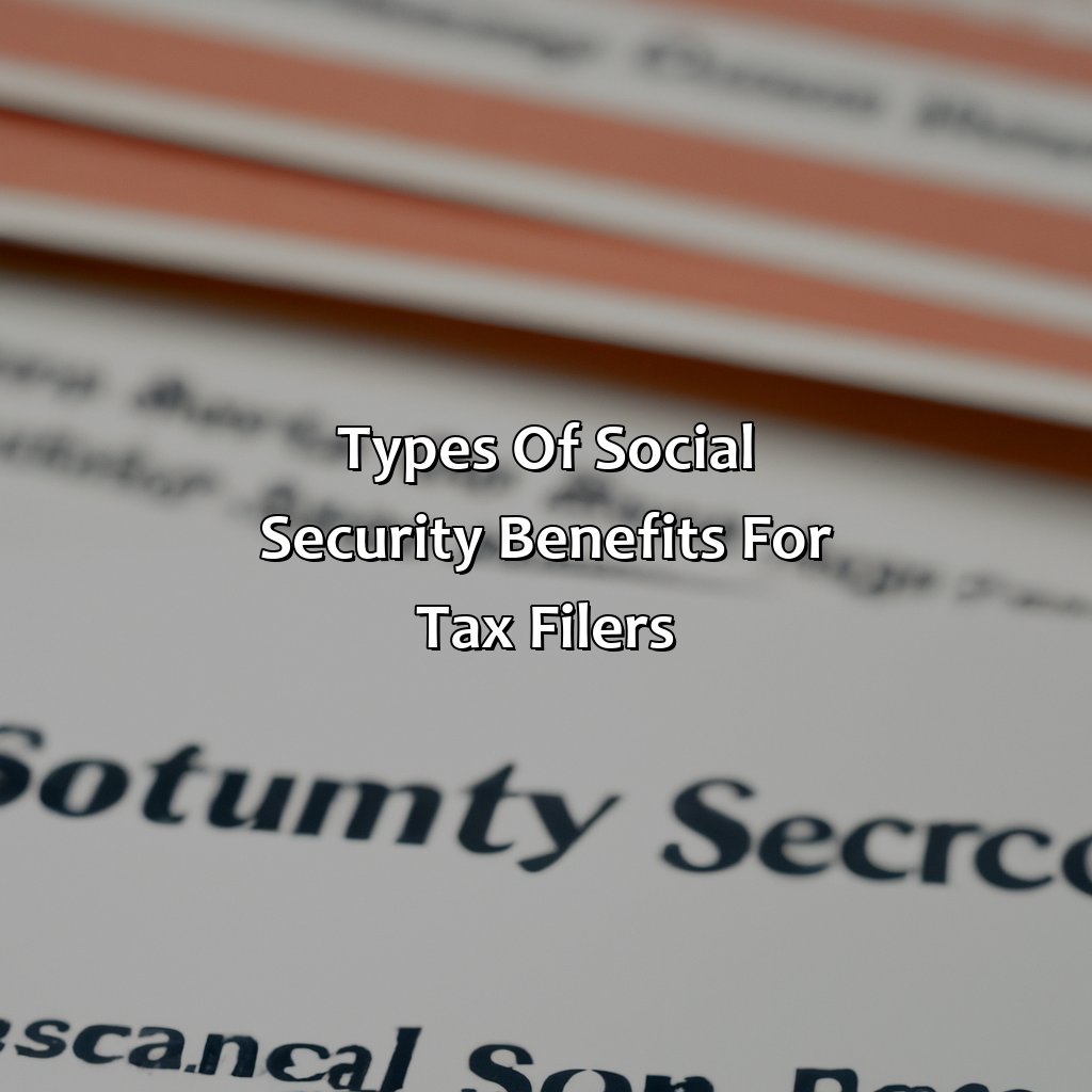 Types of Social Security Benefits for Tax Filers-what do i need from social security to file taxes?, 