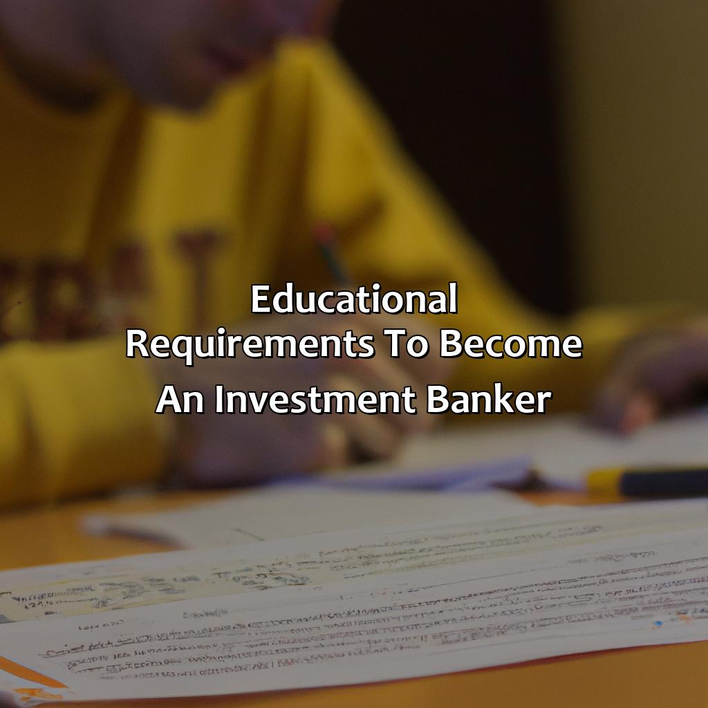 Educational Requirements to Become an Investment Banker-what do investment bankers?, 