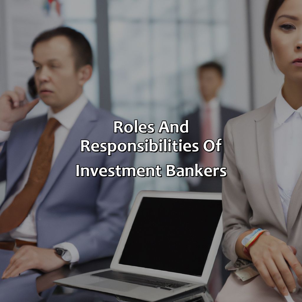 Roles and Responsibilities of Investment Bankers-what do investment bankers?, 